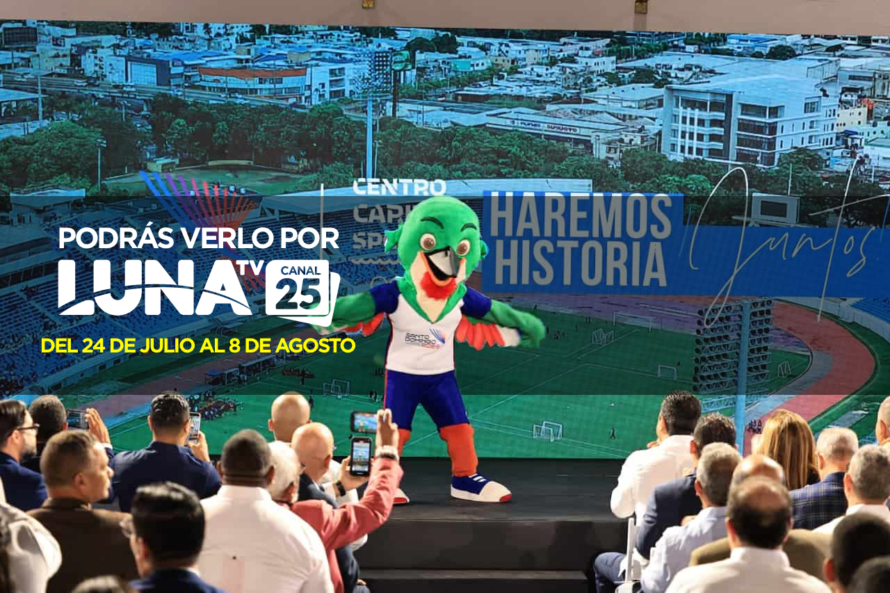 Luna TV Canal 25  se unen a Grupo de Medios Panorama para transmitir Juegos Centroamericanos y del Caribe Santo Domingo 2026