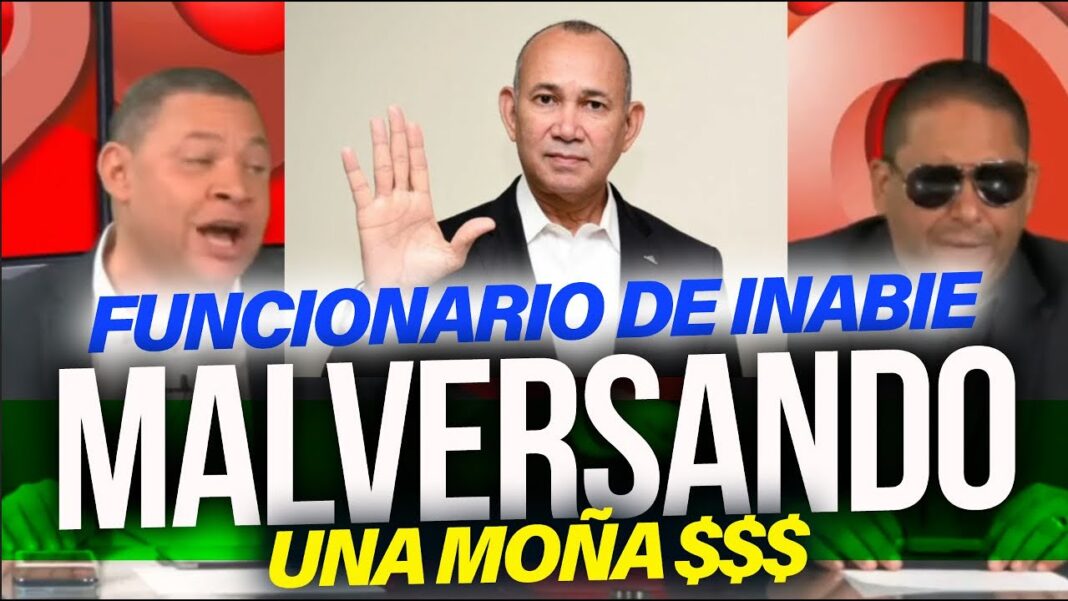 Los Opinadores: Denuncian funcionario del INABIE malversando unos fondos, de este se trata Los Opinadores: Denuncian funcionario del INABIE malversando unos fondos, de este se trata